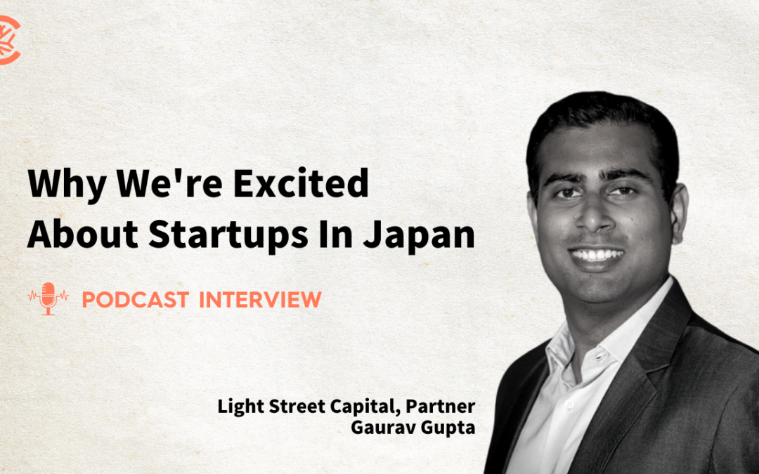 Light Street Capital’s Gaurav Gupta On Why He’s Bullish On Startups In Japan